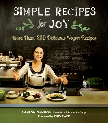 Jednoduché recepty pre radosť: Viac ako 200 chutných vegánskych receptov: Vegánske recepty: viac ako 200 receptov - Simple Recipes for Joy: More Than 200 Delicious Vegan Recipes: A Cookbook