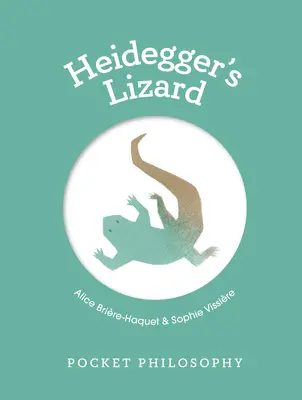 Vrecková filozofia: Heideggerova jašterica - Pocket Philosophy: Heidegger's Lizard