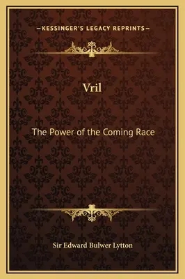 Vril: Vril: Sila prichádzajúcej rasy - Vril: The Power of the Coming Race
