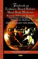 Učebnica celostnej medicíny mysle a tela založenej na dôkazoch - výskum, filozofia, ekonomika a politika tradičnej hippokratovskej medicíny - Textbook on Evidence-Based Holistic Mind-Body Medicine - Research, Philosophy, Economy & Politics of Traditional Hippocratic Medicine