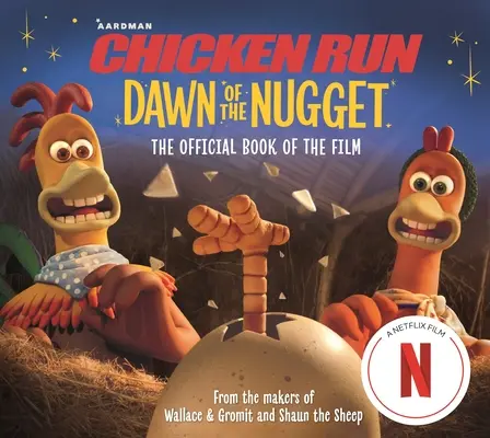Chicken Run Dawn of Nugget: Kniha k filmu Chicken Runge: Úsmev na slnku: Oficiálna kniha k filmu - Chicken Run Dawn of the Nugget: The Official Book of the Film