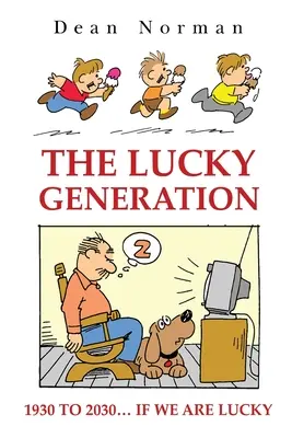 Šťastná generácia 1930 až 2030, ak budeme mať šťastie - Lucky Generation 1930 to 2030 if We are Lucky