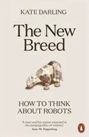 Nové plemeno - Ako premýšľať o robotoch - New Breed - How to Think About Robots
