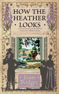 Ako vyzerá vres: radostná cesta k britským prameňom detských kníh - How the Heather Looks: a joyous journey to the British sources of children's books