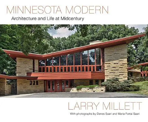 Minnesota Modern: Architektúra a život v polovici storočia - Minnesota Modern: Architecture and Life at Midcentury