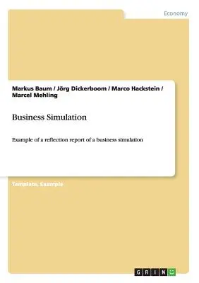 Simulácia podnikania: Príklad správy o reflexii obchodnej simulácie - Business Simulation: Example of a reflection report of a business simulation