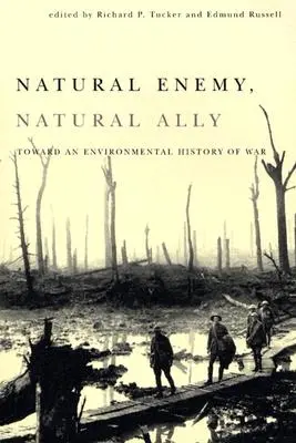 Prirodzený nepriateľ, prirodzený spojenec: K enviromentálnym dejinám vojenstva - Natural Enemy, Natural Ally: Toward an Enviromental History of Warfare