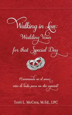 Walking in Love: (Caminando en el amor: votos de boda para ese da especial) - Walking in Love: Wedding Vows for that Special Day: (Caminando en el amor: votos de boda para ese da especial)