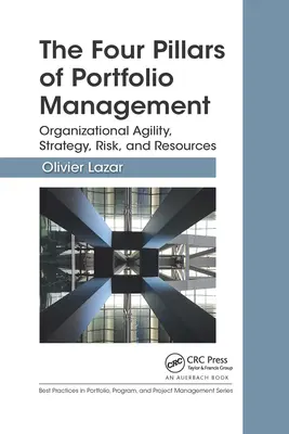 Štyri piliere riadenia portfólia: Organizačná agilita, stratégia, riziko a zdroje - The Four Pillars of Portfolio Management: Organizational Agility, Strategy, Risk, and Resources