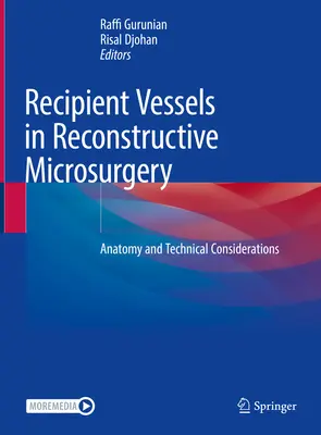 Recipientné cievy v rekonštrukčnej mikrochirurgii: Anatómia a technické aspekty - Recipient Vessels in Reconstructive Microsurgery: Anatomy and Technical Considerations