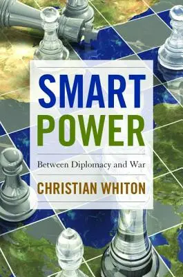Inteligentná moc: medzi diplomaciou a vojnou - Smart Power: Between Diplomacy and War