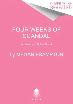 Štyri týždne škandálu: Nebezpečenstvo vojvodovského románu - Four Weeks of Scandal: A Hazards of Dukes Novel
