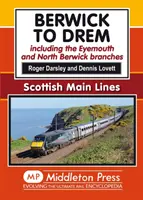z Berwicku do Drem - East Coast Main Line vrátane odbočiek Eyemouth a North Berwick - Berwick to Drem - The East Coast Main Line Including Eyemouth and North Berwick Branches