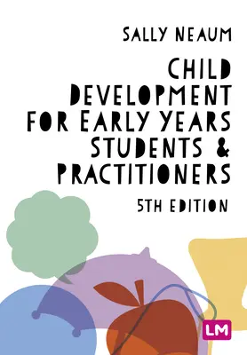 Vývoj dieťaťa pre študentov a praktikov v ranom veku - Child Development for Early Years Students and Practitioners