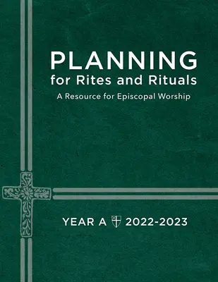 Plánovanie obradov a ceremónií: Rituály a obrady: pomôcka pre biskupskú bohoslužbu Rok A: 2022-2023 - Planning for Rites and Rituals: A Resource for Episcopal Worship Year A: 2022-2023