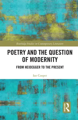 Poézia a otázka modernosti: Od Heideggera po súčasnosť - Poetry and the Question of Modernity: From Heidegger to the Present