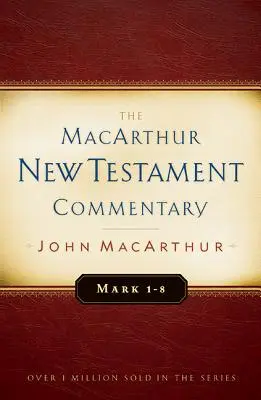 Marek 1-8 MacArthur New Testament Commentary: Artušov komentár: 5. zväzok - Mark 1-8 MacArthur New Testament Commentary: Volume 5