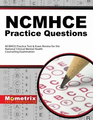 NCMHCE Practice Questions: NCMHCE Practice Tests & Exam Review for the National Clinical Mental Health Counseling Examination: Praktické testy a prehľad skúšok na Národnú klinickú skúšku duševného zdravia - NCMHCE Practice Questions: NCMHCE Practice Tests & Exam Review for the National Clinical Mental Health Counseling Examination