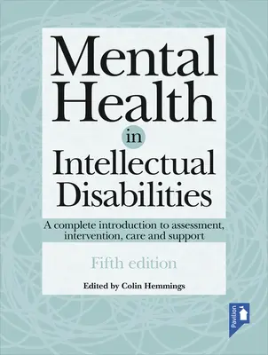 Duševné zdravie pri mentálnom postihnutí: Úplný úvod do hodnotenia, intervencie, starostlivosti a podpory - Mental Health in Intellectual Disabilities: A Complete Introduction to Assessment, Intervention, Care and Support
