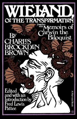 Wieland: alebo transformácia: So spomienkami na Carwina Biloquista: Fragment - Wieland: Or the Transformation: With Memoirs of Carwin the Biloquist: A Fragment