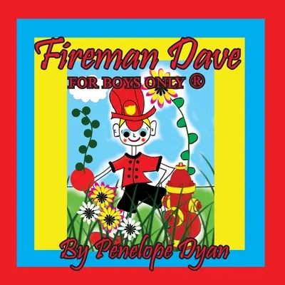 Požiarnik Dave --- Len pre chlapcov (R) - Fireman Dave --- For Boys Only (R)