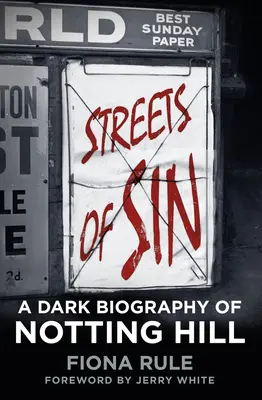 Ulice hriechu: Temný životopis Notting Hillu - Streets of Sin: A Dark Biography of Notting Hill