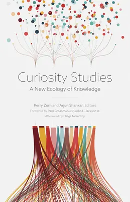 Štúdie o zvedavosti: Nová ekológia poznania - Curiosity Studies: A New Ecology of Knowledge