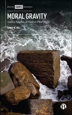Moral Gravity: Zostať spolu na konci sveta - Moral Gravity: Staying Together at the End of the World