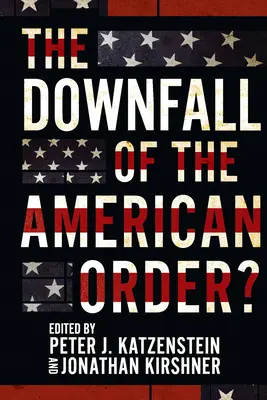 Pád amerického poriadku? - The Downfall of the American Order?
