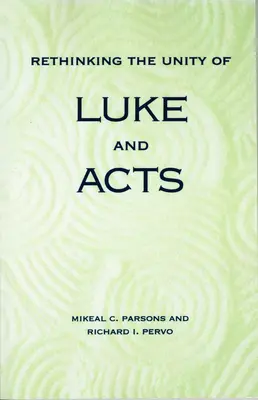 Prehodnotenie jednoty Lukáša a Skutkov apoštolov - Rethinking the Unity of Luke and Acts