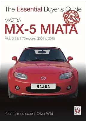 Mazda MX-5 Miata: Mk3, modely 3.5 a 3.75, 2005-2015 - Mazda MX-5 Miata: Mk3, 3.5 & 3.75 Models, 2005-2015