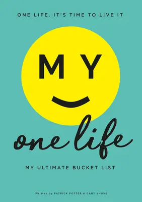 Môj jediný život. Môj konečný zoznam - My One Life. My Ultimate Bucket List
