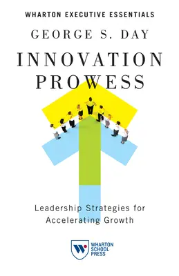 Innovation Prowess: Stratégie vedenia pre urýchlenie rastu - Innovation Prowess: Leadership Strategies for Accelerating Growth