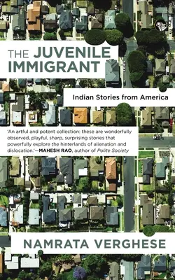 Mladistvý prisťahovalec: Indické príbehy z Ameriky - The Juvenile Immigrant: Indian Stories from America