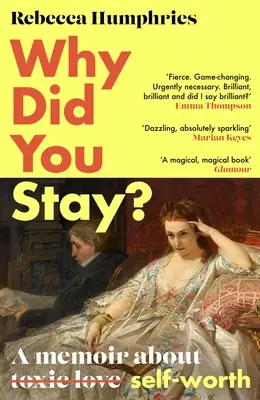 Prečo si zostal? The Instant Sunday Times Bestseller: Memoáre o vlastnej hodnote - Why Did You Stay?: The Instant Sunday Times Bestseller: A Memoir about Self-Worth