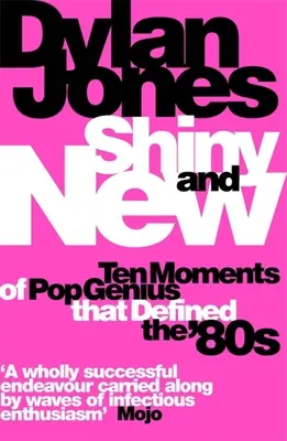 Lesklé a nové: Desať momentov popového génia, ktoré definovali 80. roky - Shiny and New: Ten Moments of Pop Genius That Defined the '80s