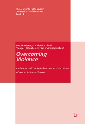 Prekonávanie násilia: Výzvy a teologické odpovede v kontexte strednej Afriky a Európy - Overcoming Violence: Challenges and Theological Responses in the Context of Central Africa and Europe