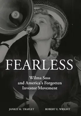 Bez strachu: Wilma Sossová a hnutie zabudnutých amerických investorov - Fearless: Wilma Soss and America's Forgotten Investor Movement