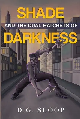 Tieň a dvojité sekery temnoty - Shade and the Dual Hatchets of Darkness