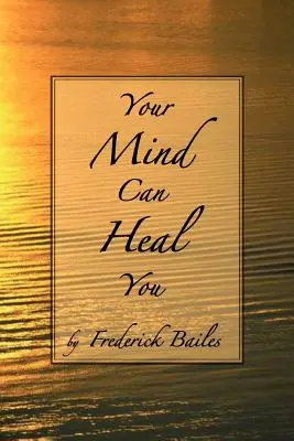 Vaša myseľ vás môže uzdraviť - Your Mind Can Heal You