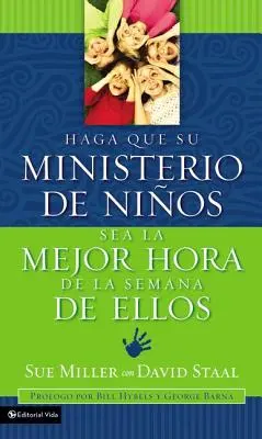 Haga Que Su Ministerio de Nios Sea La Mejor Hora de la Semana de Ellos = Urobte zo svojej detskej služby najlepšiu hodinu každého detského týždňa - Haga Que Su Ministerio de Nios Sea La Mejor Hora de la Semana de Ellos = Making Your Children's Ministry the Best Hour of Every Kid's Week