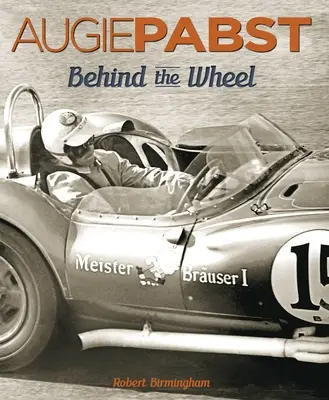 Augie Pabst: Za volantom 1. diel - Augie Pabst: Behind the Wheel Volume 1