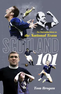 Škótsko 101: Úvod do národného tímu - Scotland 101: An Introduction to the National Team