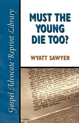 Musia zomierať aj mladí? - Must the Young Die Too?
