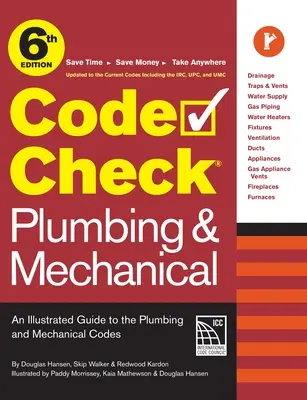 Code Check Plumbing & Mechanical 6. vydanie: Ilustrovaný sprievodca inštalatérskymi a mechanickými predpismi - Code Check Plumbing & Mechanical 6th Edition: An Illustrated Guide to the Plumbing & Mechanical Codes