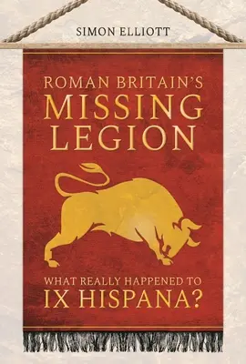 Chýbajúca légia rímskej Británie: Čo sa skutočne stalo s IX Hispana? - Roman Britain's Missing Legion: What Really Happened to IX Hispana?