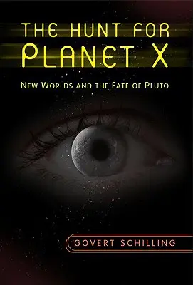 Honba za planétou X: Nové svety a osud Pluta - The Hunt for Planet X: New Worlds and the Fate of Pluto