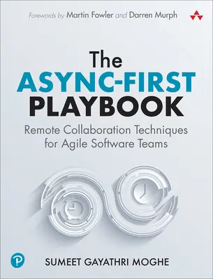 Príručka Async-First: Techniky vzdialenej spolupráce pre agilné softvérové tímy - The Async-First Playbook: Remote Collaboration Techniques for Agile Software Teams