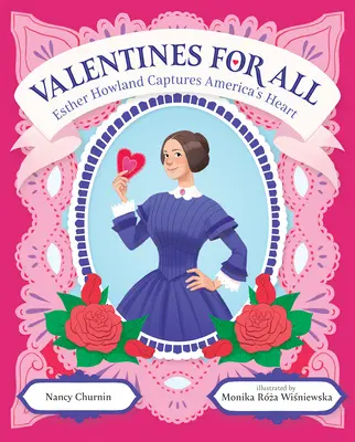 Valentín pre všetkých: Esther Howlandová si podmanila americké srdce - Valentines for All: Esther Howland Captures America's Heart