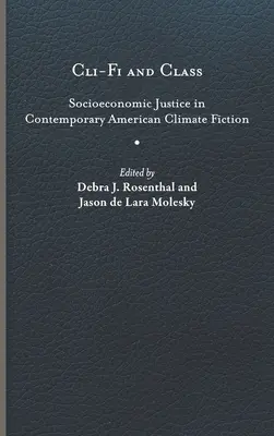 Cli-Fi a trieda: Sociálno-ekonomická spravodlivosť v súčasnej americkej klimatickej fikcii - Cli-Fi and Class: Socioeconomic Justice in Contemporary American Climate Fiction